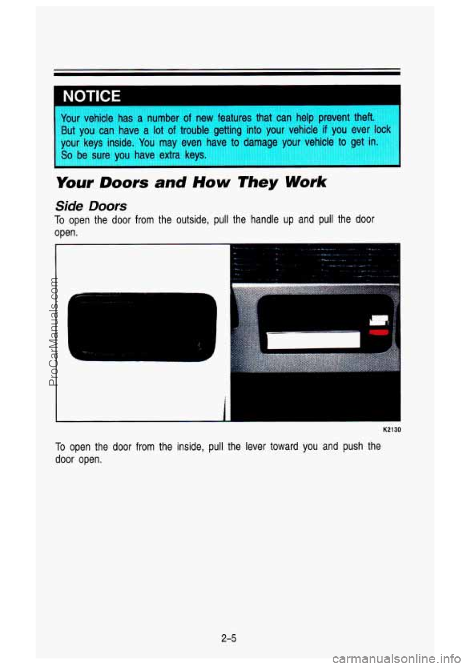 GMC SIERRA 1993 Manual PDF 1 NOTICE
Your vehicle has a number of new features that can help prevent theft.
t you can have a lot of trouble getting into your vehicle if you ever lo
your keys inside. You may GMC SIERRA 1993 Manual PDF 1 NOTICE
Your vehicle has a number of new features that can help prevent theft.
t you can have a lot of trouble getting into your vehicle if you ever lo
your keys inside. You may