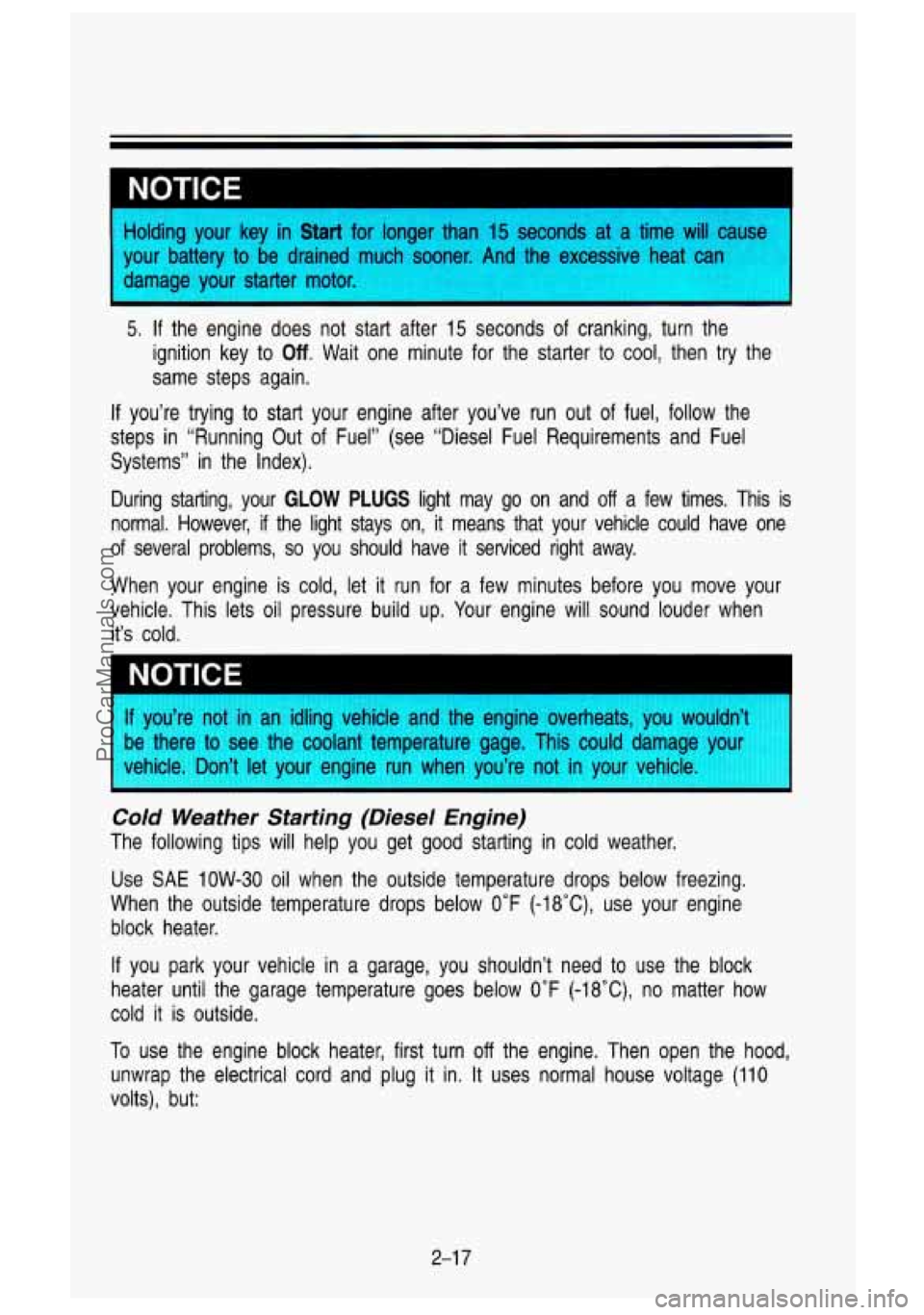 GMC SIERRA 1993 Manual Online When your engine is cold, let it run for a few minutes before you move your
vehicle. This lets oil pressure build up. Your engine will sound louder when
its cold.
NOTIP
- GMC SIERRA 1993 Manual Online When your engine is cold, let it run for a few minutes before you move your
vehicle. This lets oil pressure build up. Your engine will sound louder when
its cold.
NOTIP
-