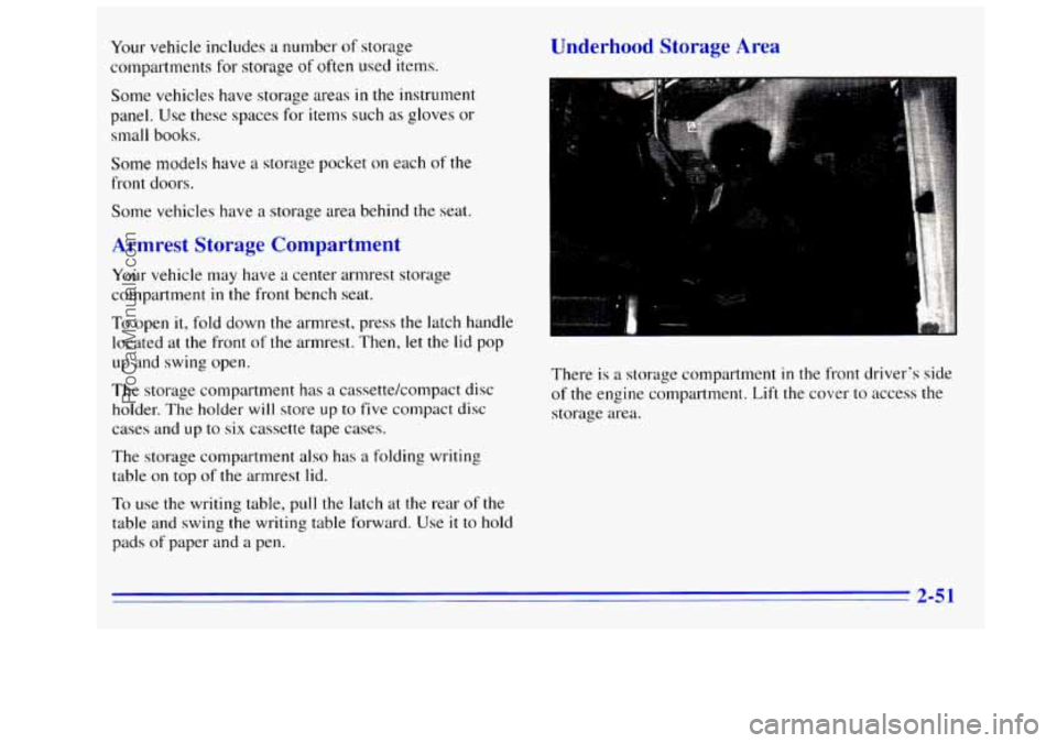GMC SIERRA 1996 Owners Manual Your vehicle includes a number of storage
compartments for storage
of often used items.
Some vehicles have storage areas
in the instrument
panel. Use these spaces for items such
as glo GMC SIERRA 1996 Owners Manual Your vehicle includes a number of storage
compartments for storage
of often used items.
Some vehicles have storage areas
in the instrument
panel. Use these spaces for items such
as glo