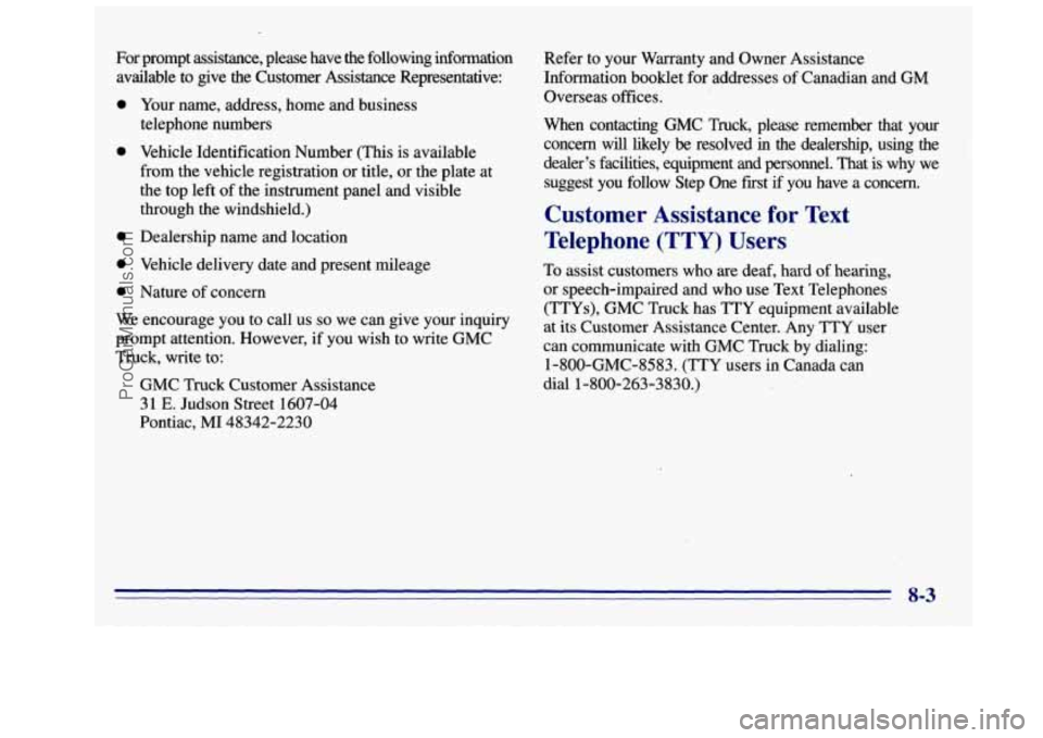 GMC SIERRA 1996 Owners Manual For prompt assistance, please have the following information
available to give the Customer Assistance Representative:
0
0
0
0
0
Your name, address, home and business
telephone nu GMC SIERRA 1996 Owners Manual For prompt assistance, please have the following information
available to give the Customer Assistance Representative:
0
0
0
0
0
Your name, address, home and business
telephone nu