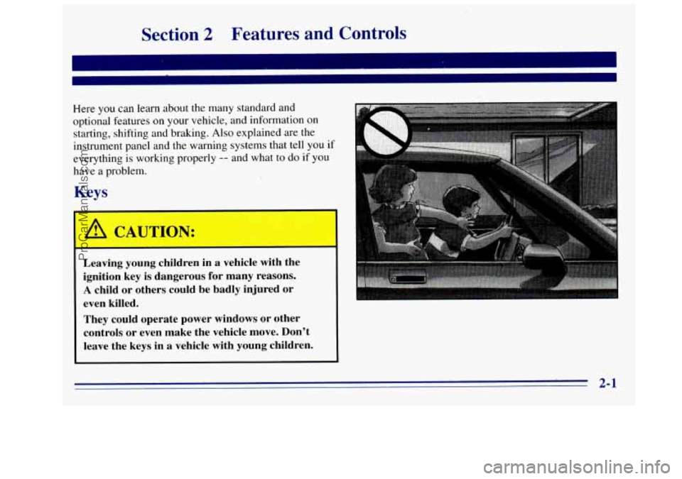 GMC SIERRA 1996 Repair Manual Section 2 Features and Controls
Here you can learn .about the many standard and
optional features on your vehicle, and information
on
starting, shifting and braking. Also explained are the GMC SIERRA 1996 Repair Manual Section 2 Features and Controls
Here you can learn .about the many standard and
optional features on your vehicle, and information
on
starting, shifting and braking. Also explained are the