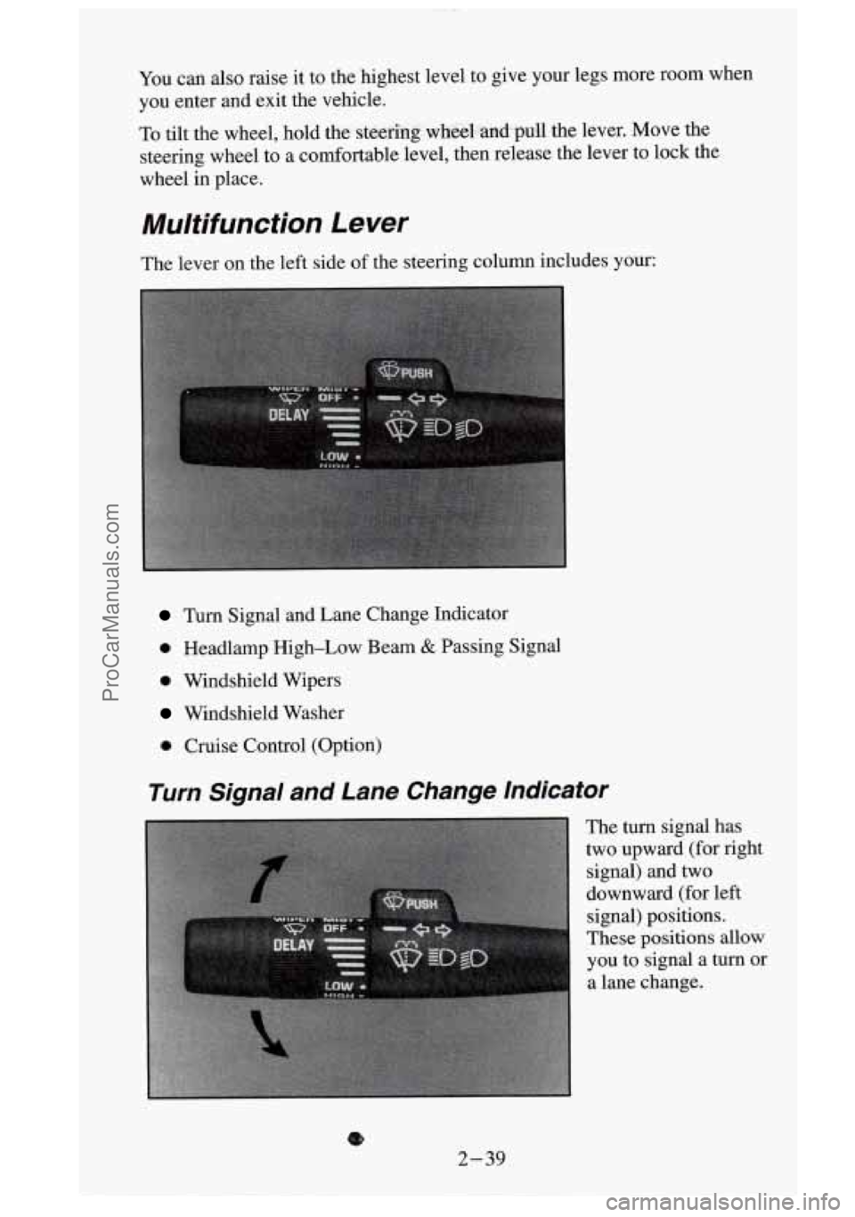 GMC SIERRA 1995 Owners Manual You can also raise it to the highest level to give your legs more room when
you enter and exit the vehicle.
To tilt the wheel, hold the
steefifqj whe&l~~I-~uU the lever. Mov GMC SIERRA 1995 Owners Manual You can also raise it to the highest level to give your legs more room when
you enter and exit the vehicle.
To tilt the wheel, hold the
steefifqj whe&l~~I-~uU the lever. Mov
