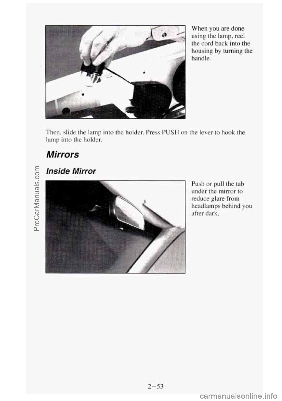GMC SIERRA 1995 Owners Manual When you are done
using the
lamp, reel
the cord back into the
housing by turning the
handle.
Then, slide the lamp into the holder. Press PUSH on the lever to hook the
lamp
into the GMC SIERRA 1995 Owners Manual When you are done
using the
lamp, reel
the cord back into the
housing by turning the
handle.
Then, slide the lamp into the holder. Press PUSH on the lever to hook the
lamp
into the