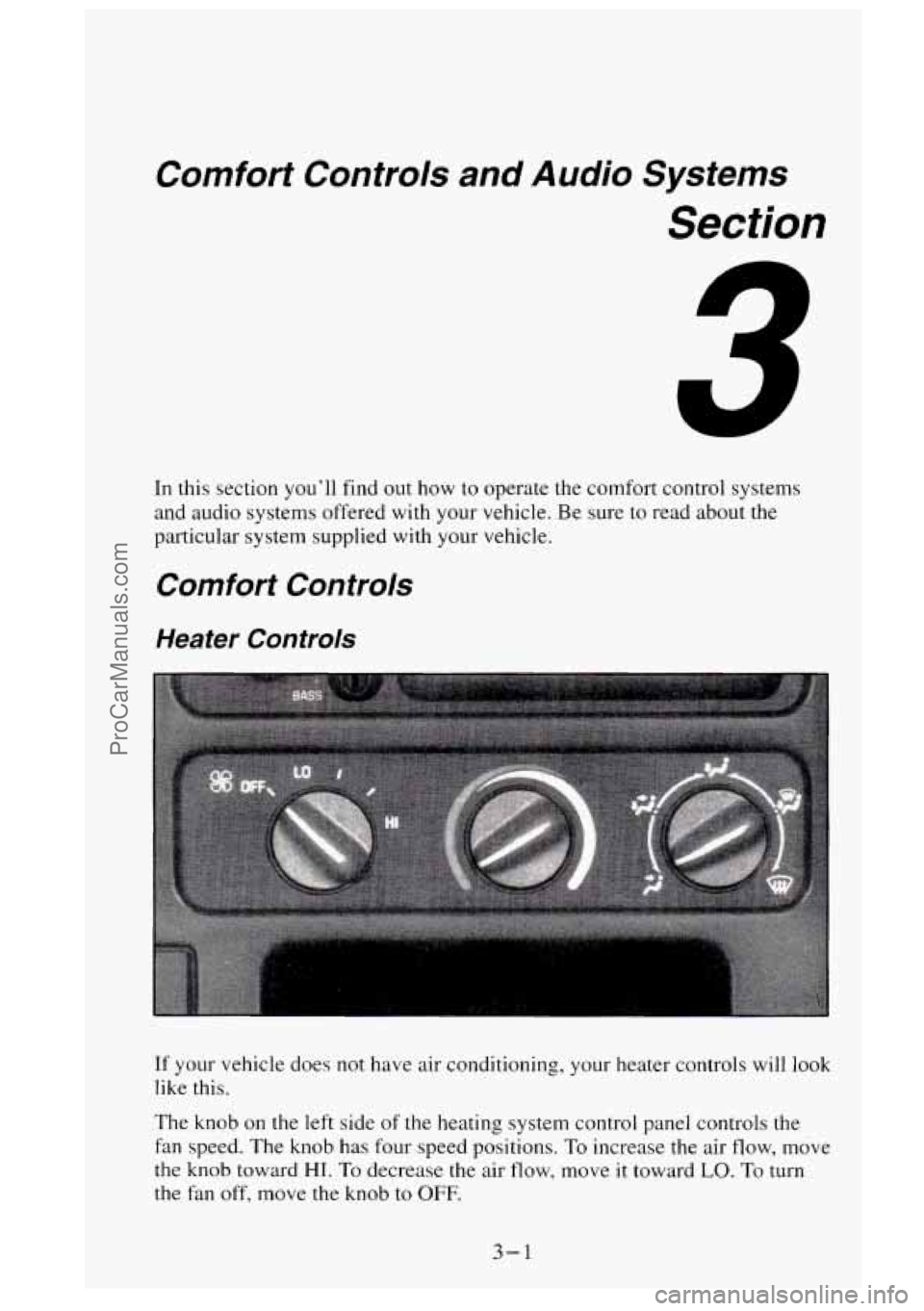 GMC SIERRA 1995 Owners Manual Comfort Controls and Audio Systems
Secfion
In this section you’ll find out how to operate the comfort control systems
and audio systems offered with your vehicle. Be sure to read ab GMC SIERRA 1995 Owners Manual Comfort Controls and Audio Systems
Secfion
In this section you’ll find out how to operate the comfort control systems
and audio systems offered with your vehicle. Be sure to read ab