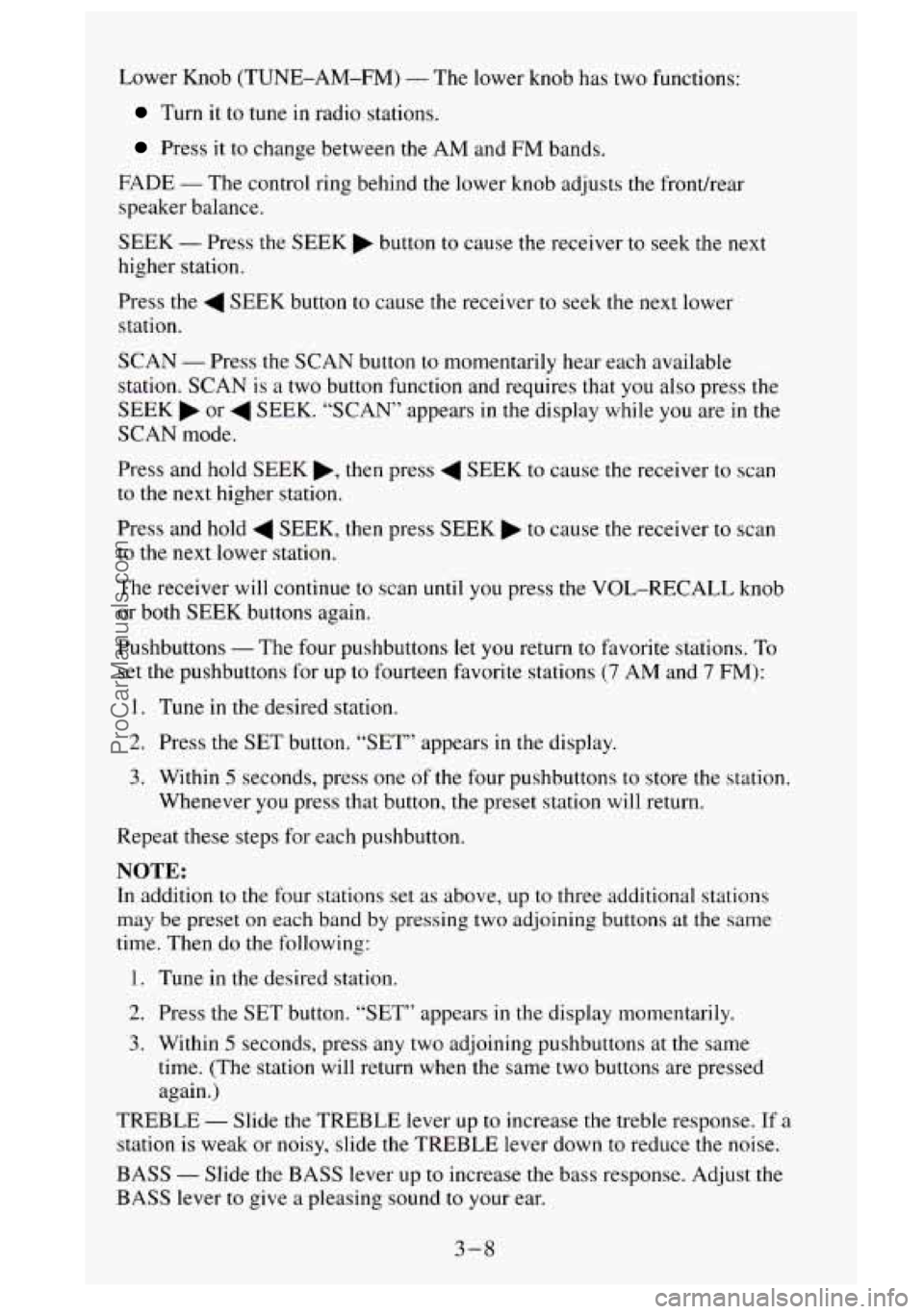 GMC SIERRA 1995 Owners Manual Lower Knob (TUNE-AM-FM) - The lower knob has two functions:
Turn it to tune in radio stations.
Press it to change between the AM and FM bands.
FADE
- The control ring behind the lower knob GMC SIERRA 1995 Owners Manual Lower Knob (TUNE-AM-FM) - The lower knob has two functions:
Turn it to tune in radio stations.
Press it to change between the AM and FM bands.
FADE
- The control ring behind the lower knob