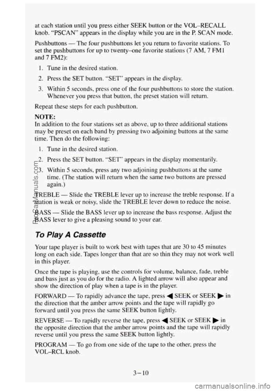 GMC SIERRA 1995 Owners Manual at each station until you press either SEEK button or the VOL-RECALL
knob.
“PSCAN” appears in the display while you are in the P. SCAN mode.
Pushbuttons
- The four pushbuttons let you retu GMC SIERRA 1995 Owners Manual at each station until you press either SEEK button or the VOL-RECALL
knob.
“PSCAN” appears in the display while you are in the P. SCAN mode.
Pushbuttons
- The four pushbuttons let you retu