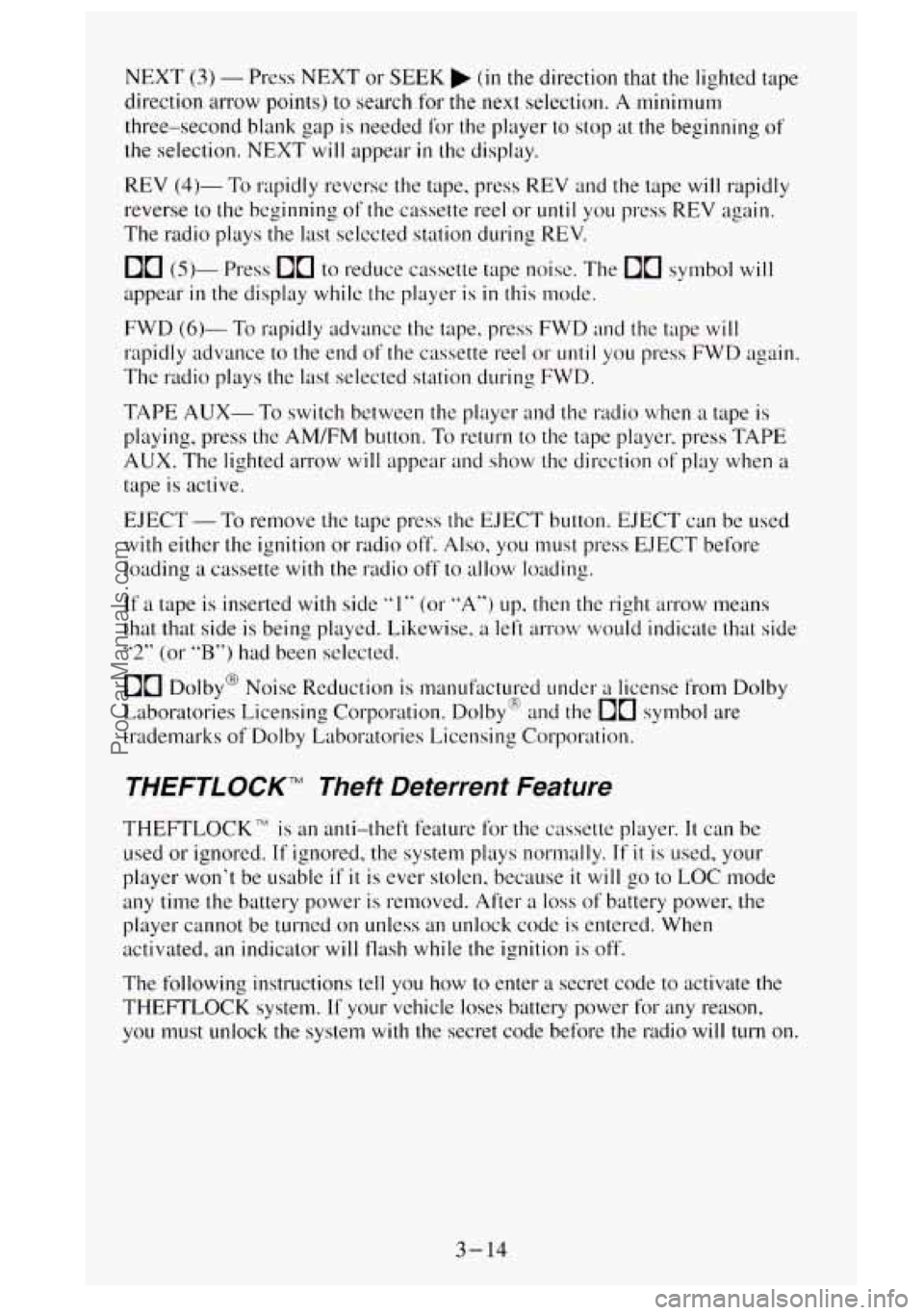 GMC SIERRA 1995 Owners Manual NEXT (3) - Press NEXT or SEEK (in the direction that the lighted tape
direction arrow points) to search for the next selection.
A minimum
three-second blank gap is needed for the playe GMC SIERRA 1995 Owners Manual NEXT (3) - Press NEXT or SEEK (in the direction that the lighted tape
direction arrow points) to search for the next selection.
A minimum
three-second blank gap is needed for the playe