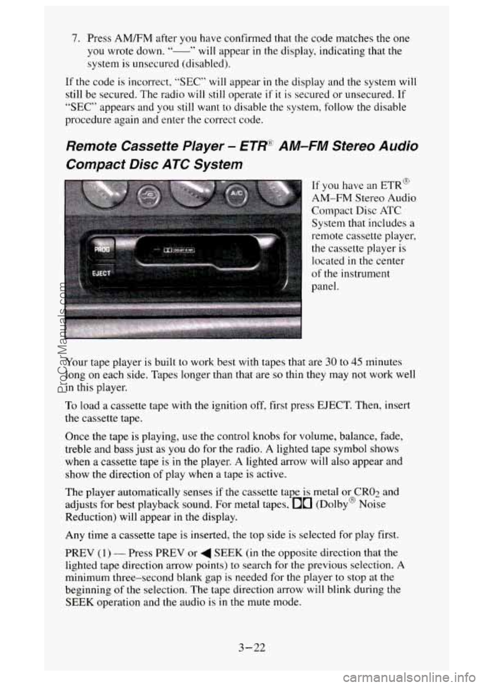 GMC SIERRA 1995 Owners Manual 7. Press AM/FM after you have confirmed that the code matches the one
you wrote down. -
system is unsecured (disabled).
id ’‘ will appear in the display, indicating that the
If the cod GMC SIERRA 1995 Owners Manual 7. Press AM/FM after you have confirmed that the code matches the one
you wrote down. -
system is unsecured (disabled).
id ’‘ will appear in the display, indicating that the
If the cod