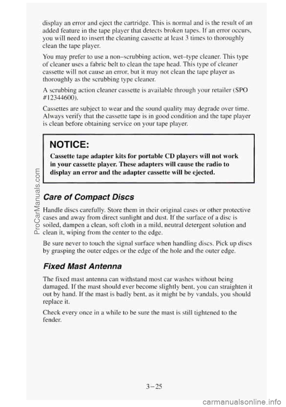 GMC SIERRA 1995 Owners Manual display an error and eject the cartridge. This is normal and is the result of an
added feature
in the tape player that detects broken tapes. If an e.rror occurs,
you
will need to i GMC SIERRA 1995 Owners Manual display an error and eject the cartridge. This is normal and is the result of an
added feature
in the tape player that detects broken tapes. If an e.rror occurs,
you
will need to i