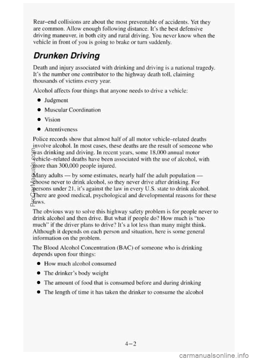 GMC SIERRA 1995 Owners Manual Rear-end collisions are about the most preventable of accidents. Yet they
are common. Allow enough following distance. It’s
the best defensive
driving maneuver, in both city and rural GMC SIERRA 1995 Owners Manual Rear-end collisions are about the most preventable of accidents. Yet they
are common. Allow enough following distance. It’s
the best defensive
driving maneuver, in both city and rural