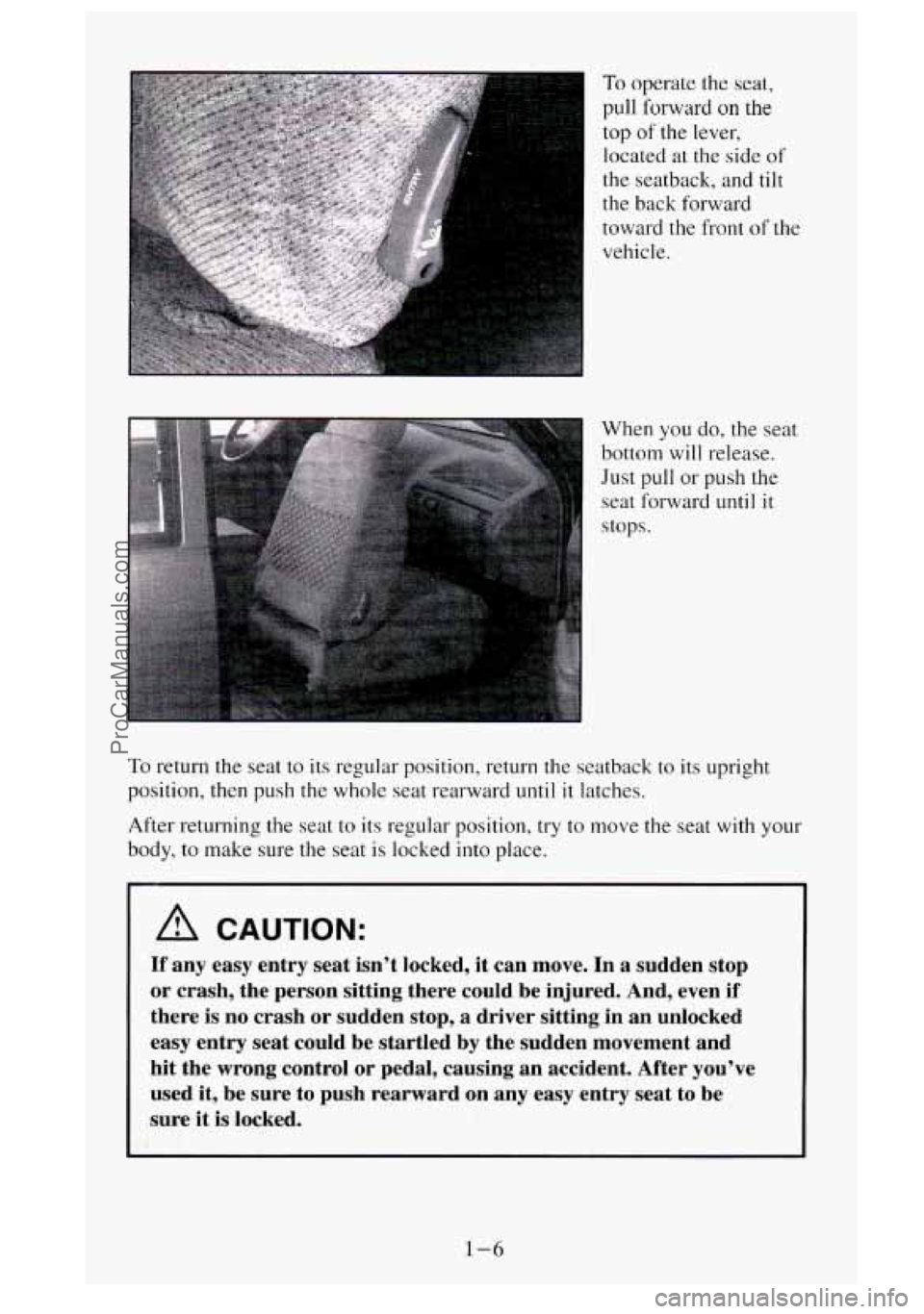 GMC SIERRA 1995 Owners Manual To operate the seat,
pull forward
on the
top of the lever,
located at the side
of
the seatback, and tilt
the back forward
toward the front
of the
vehicle.
When
you do, the seat
bott GMC SIERRA 1995 Owners Manual To operate the seat,
pull forward
on the
top of the lever,
located at the side
of
the seatback, and tilt
the back forward
toward the front
of the
vehicle.
When
you do, the seat
bott