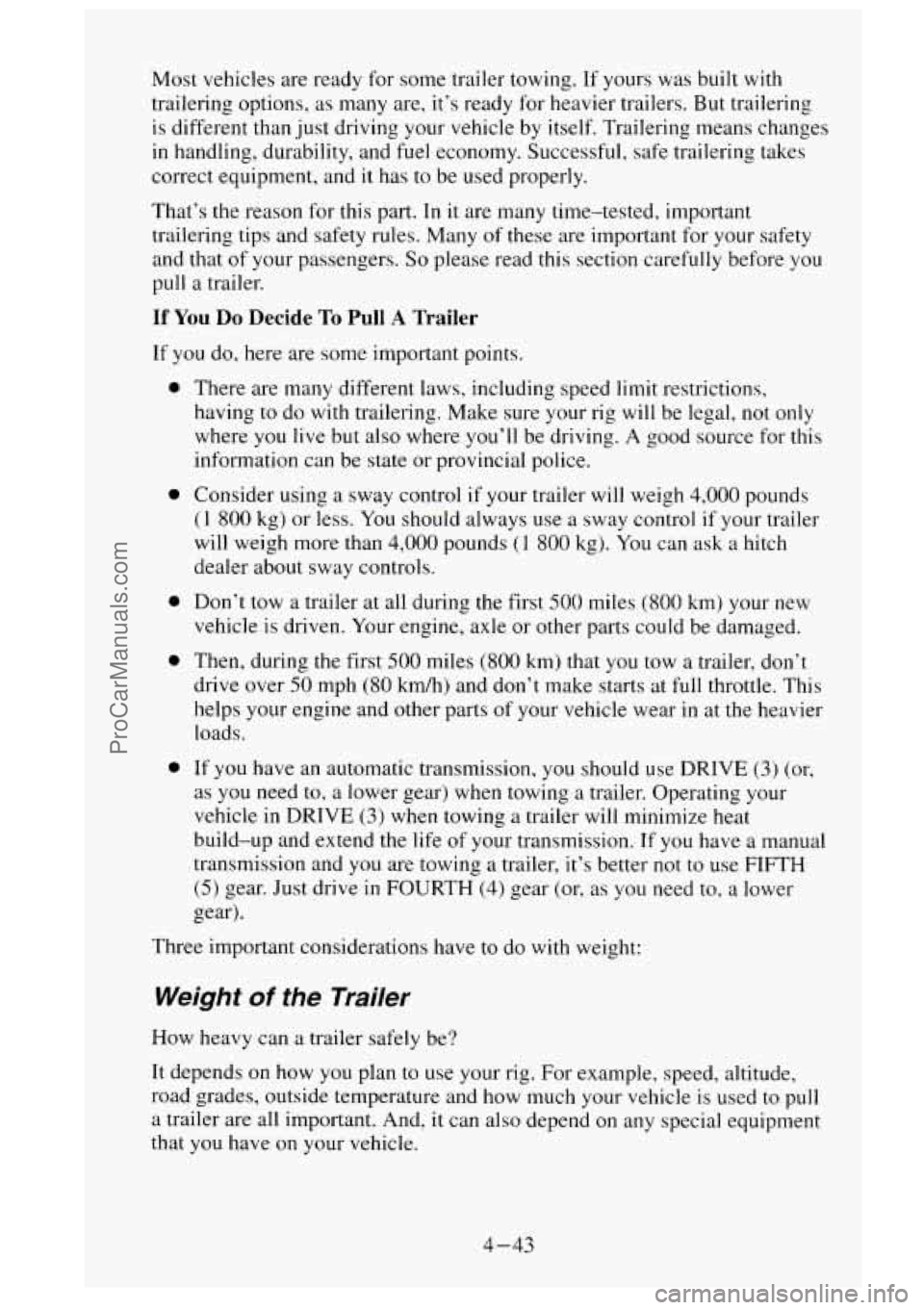 GMC SIERRA 1995 Owners Manual Most vehicles are ready for some trailer towing. If yours was built with
trailering options,
as many are, it’s ready for heavier trailers. But trailering
is different than just drivi GMC SIERRA 1995 Owners Manual Most vehicles are ready for some trailer towing. If yours was built with
trailering options,
as many are, it’s ready for heavier trailers. But trailering
is different than just drivi