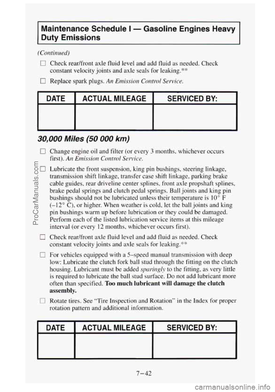 GMC SIERRA 1995 Owners Manual Maintenance Schedule I - Gasoline Engines Heavy
Duty
Emissions
(Continued)
0 Check readfront axle fluid level and add fluid as needed. Check
constant velocity joints and axle seals for l GMC SIERRA 1995 Owners Manual Maintenance Schedule I - Gasoline Engines Heavy
Duty
Emissions
(Continued)
0 Check readfront axle fluid level and add fluid as needed. Check
constant velocity joints and axle seals for l