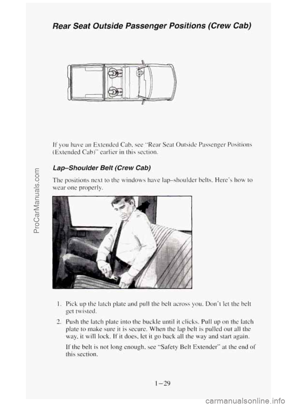 GMC SIERRA 1995  Owners Manual Rear Seat Outside  Passenger  Positions  (Crew  Cab) 
If you have an Extended Cab, see "Rex Seat Outside Passenger  Positions 
(Extended 
Cab)" earlier in this  section. 
Lap-Shoulder  Belt  (Crew Cab