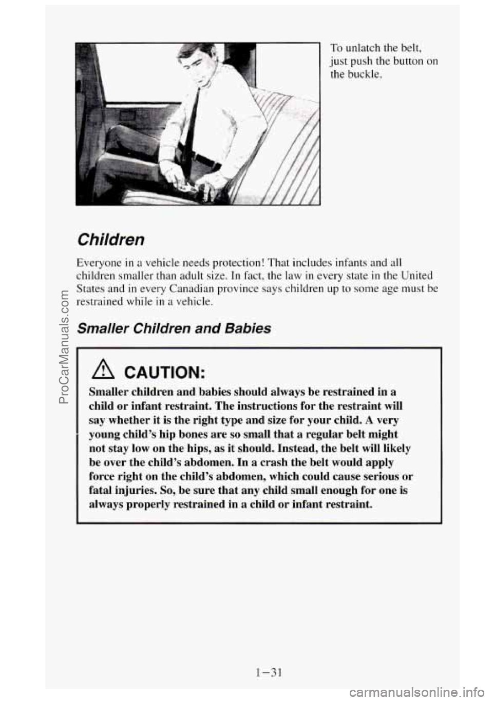 GMC SIERRA 1995 Service Manual Everyone in a vehicle needs protection! That includes infants and dl
children smaller than adult size. In fact, the law in every state in the United
States and
in every Canadian province GMC SIERRA 1995 Service Manual Everyone in a vehicle needs protection! That includes infants and dl
children smaller than adult size. In fact, the law in every state in the United
States and
in every Canadian province