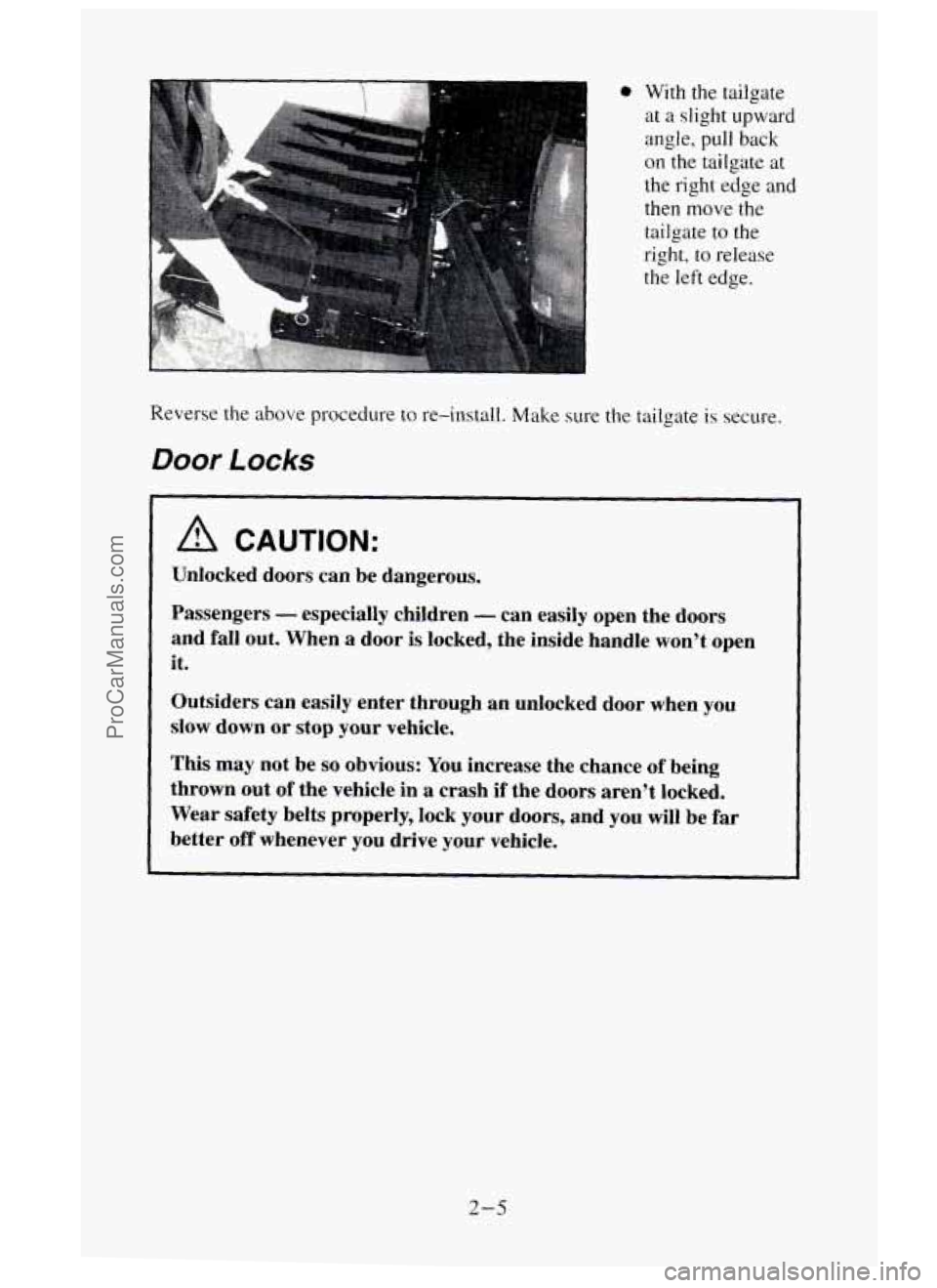 GMC SIERRA 1995 Repair Manual 0 With the tailgate
at a slight upward
angle,
pull back
on the tailgate at
the right edge and
then move the
tailgate to the
right,
to release
the left edge.
Reverse
the above procedu GMC SIERRA 1995 Repair Manual 0 With the tailgate
at a slight upward
angle,
pull back
on the tailgate at
the right edge and
then move the
tailgate to the
right,
to release
the left edge.
Reverse
the above procedu