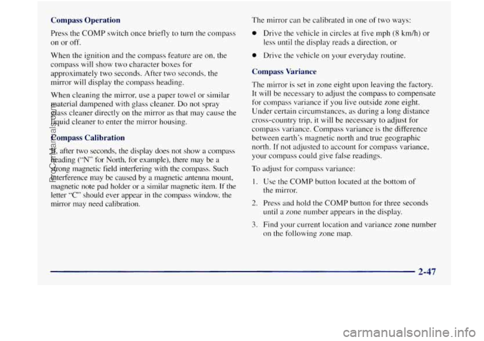 GMC SIERRA 1998 Owners Manual Compass Operation The mirror can be calibrated in one of two ways:
Press the COMP switch once briefly to turn the compass
on or
off.
When the ignition and the compass feature are on, th GMC SIERRA 1998 Owners Manual Compass Operation The mirror can be calibrated in one of two ways:
Press the COMP switch once briefly to turn the compass
on or
off.
When the ignition and the compass feature are on, th