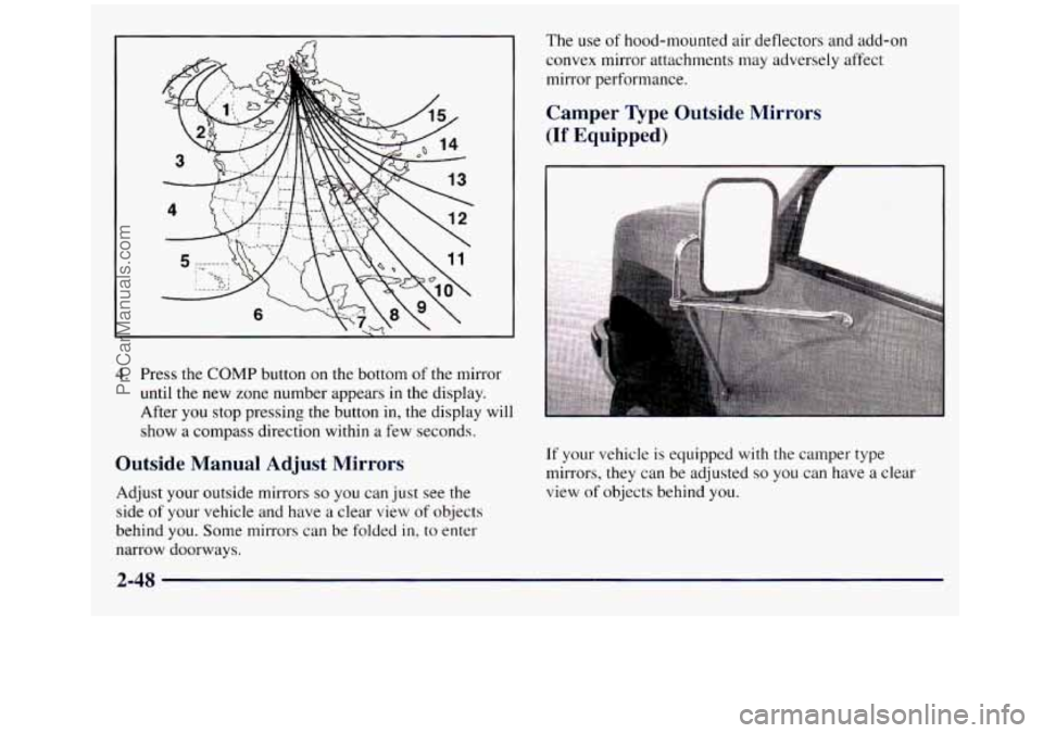 GMC SIERRA 1998 Owners Manual 4. Press the COMP button on the bottom of the mirror
until the new zone number appears
in the display.
After you stop pressing the button in, the display will
show
a compass direction withi GMC SIERRA 1998 Owners Manual 4. Press the COMP button on the bottom of the mirror
until the new zone number appears
in the display.
After you stop pressing the button in, the display will
show
a compass direction withi