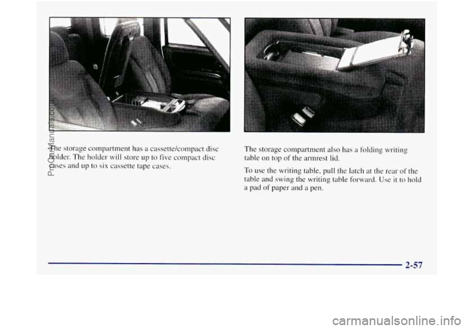 GMC SIERRA 1998 Owners Manual The storage compartment has a cassette/conlpact disc
holder. The holder
will store up to five compact disc
cases and
LIP to six cassette tape cases.
The storage compartment also has a fold GMC SIERRA 1998 Owners Manual The storage compartment has a cassette/conlpact disc
holder. The holder
will store up to five compact disc
cases and
LIP to six cassette tape cases.
The storage compartment also has a fold