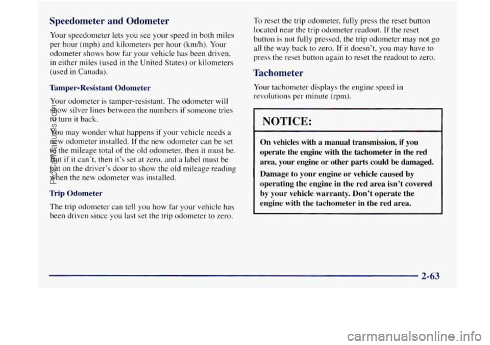GMC SIERRA 1998 Owners Manual Speedometer and Odometer
Your speedometer lets you see your speed in both miles
per hour (mphj and kilometers per hour (km/hj. Your
odometer shows how far your vehicle has been driven,
in GMC SIERRA 1998 Owners Manual Speedometer and Odometer
Your speedometer lets you see your speed in both miles
per hour (mphj and kilometers per hour (km/hj. Your
odometer shows how far your vehicle has been driven,
in