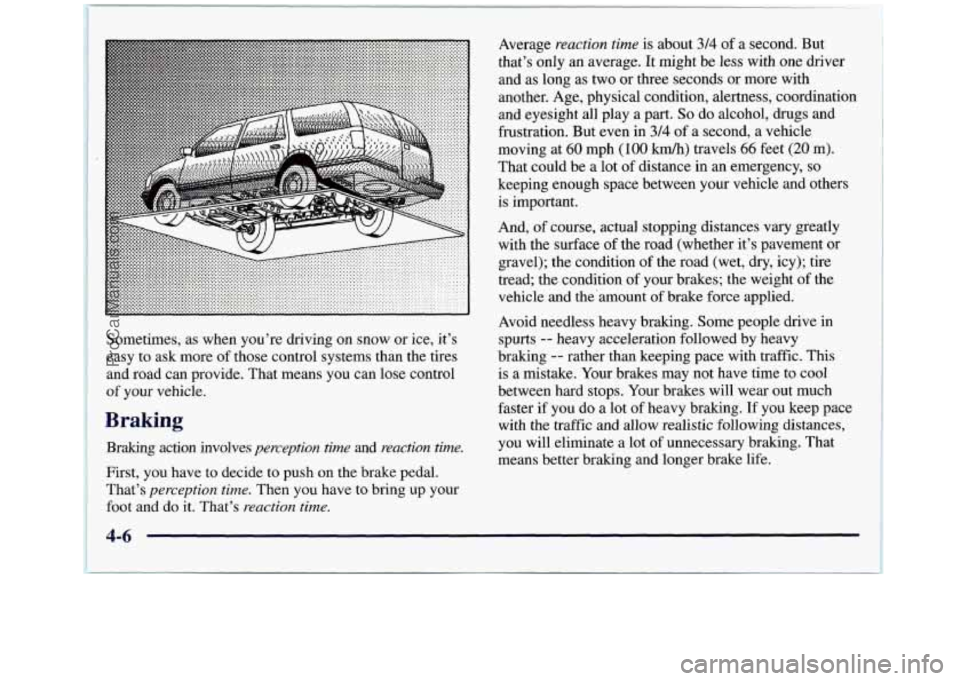 GMC SIERRA 1998 Owners Manual Sometimes, as when you’re driving on snow or ice, it’s
easy to ask more of those control systems than the tires
and road can provide. That means you can lose control
of your GMC SIERRA 1998 Owners Manual Sometimes, as when you’re driving on snow or ice, it’s
easy to ask more of those control systems than the tires
and road can provide. That means you can lose control
of your