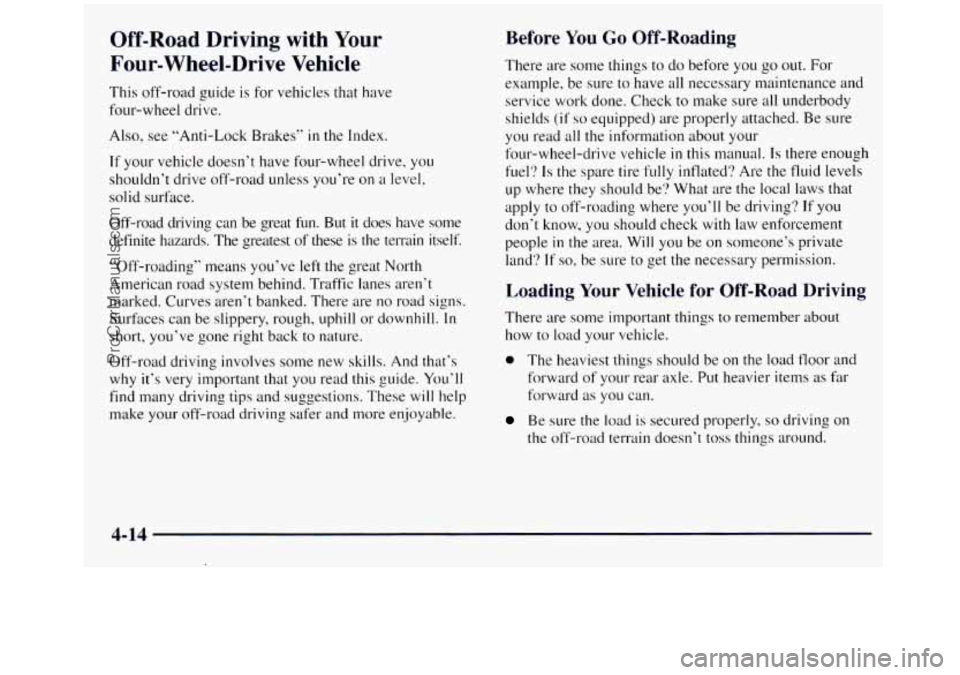 GMC SIERRA 1998 Owners Manual Off-Road Driving with Your
Four-Wheel-Drive
Vehicle
This off-road guide is for vehicles that have
four-wheel drive.
Also, see “Anti-Lock Brakes“
in the Index.
If your vehicle doesn’ GMC SIERRA 1998 Owners Manual Off-Road Driving with Your
Four-Wheel-Drive
Vehicle
This off-road guide is for vehicles that have
four-wheel drive.
Also, see “Anti-Lock Brakes“
in the Index.
If your vehicle doesn’
