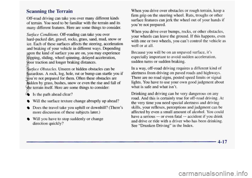GMC SIERRA 1998 Owners Manual Scanning the Terrain
Off-road driving can take you over many different kinds
of terrain. You need to
be familiar with the terrain and its
many different features. Here are some t GMC SIERRA 1998 Owners Manual Scanning the Terrain
Off-road driving can take you over many different kinds
of terrain. You need to
be familiar with the terrain and its
many different features. Here are some t