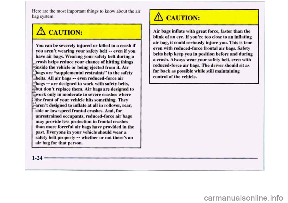 GMC SIERRA 1998 Owners Guide You can be severely injured or killed in a crash if
you aren’t wearing your safety belt -- even if you
have air bags. Wearing your safety belt during
a
crash helps reduce your ch GMC SIERRA 1998 Owners Guide You can be severely injured or killed in a crash if
you aren’t wearing your safety belt -- even if you
have air bags. Wearing your safety belt during
a
crash helps reduce your ch