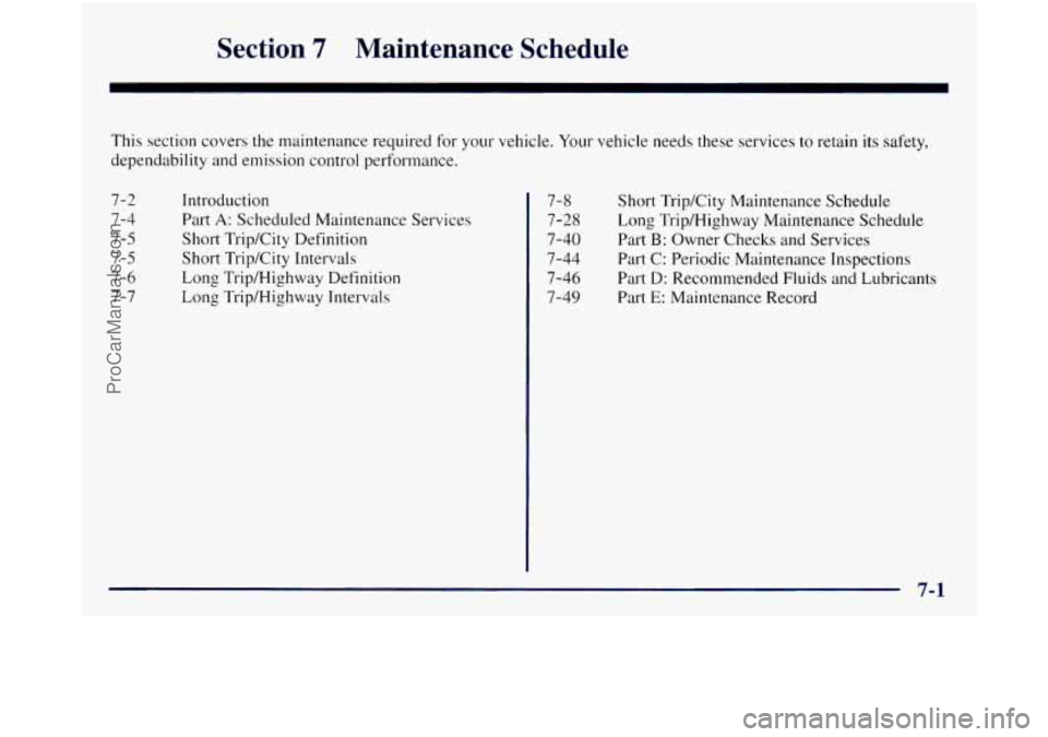 GMC SIERRA 1998 Owners Manual Section 7 Maintenance Sch - dulp
This section covers the maintenance required for your vehicle. Your vehicle needs these services to retain its safety,
dependability and emission control perfo GMC SIERRA 1998 Owners Manual Section 7 Maintenance Sch - dulp
This section covers the maintenance required for your vehicle. Your vehicle needs these services to retain its safety,
dependability and emission control perfo