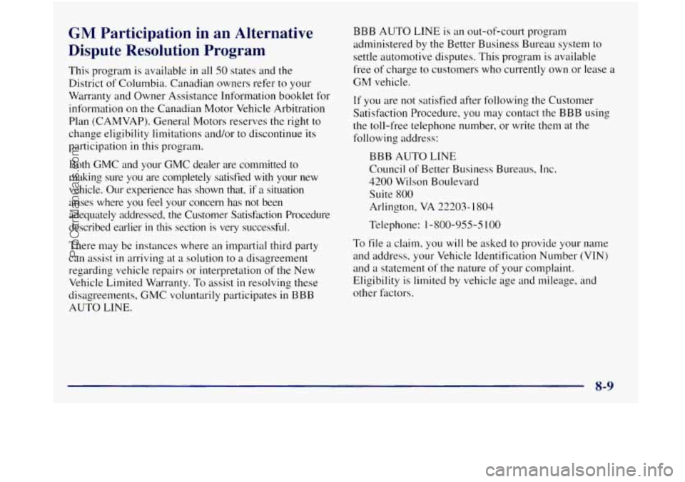 GMC SIERRA 1998  Owners Manual GM Participation  in an Alternative 
Dispute  Resolution  Program 
This  program  is available in all 50 states and the 
District  of Columbia. Canadian owners refer  to your 
Warranty  and Owoer Assi