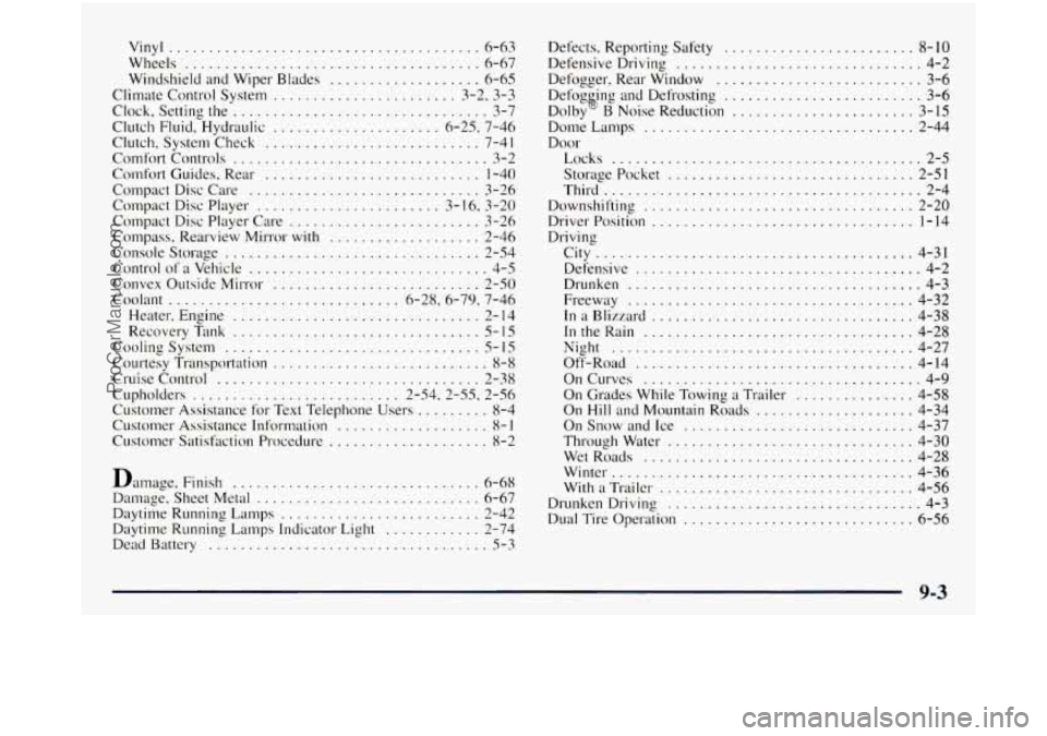 GMC SIERRA 1998 Owners Manual Vinyl ....................................... 6-63
Wheels
..................................... 6-67
Windshield and Wiper Blades
................... 6-65
Clock. Setting the .................. GMC SIERRA 1998 Owners Manual Vinyl ....................................... 6-63
Wheels
..................................... 6-67
Windshield and Wiper Blades
................... 6-65
Clock. Setting the ..................