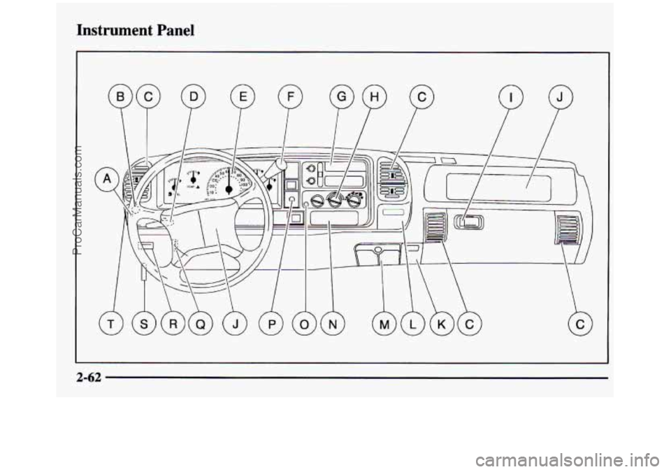 GMC SIERRA 1997 Owners Manual Instrument Panel
2-62
ProCarManuals.com GMC SIERRA 1997 Owners Manual Instrument Panel
2-62
ProCarManuals.com