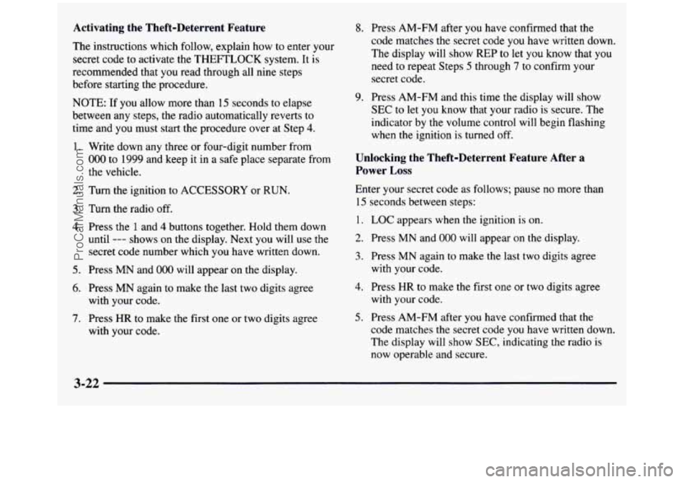 GMC SIERRA 1997 Owners Manual Activating the Theft-Deterrent Feature
The instructions which follow, explain how to enter your
secret code to activate the THEFTLOCK system. It is
recommended that you read thro GMC SIERRA 1997 Owners Manual Activating the Theft-Deterrent Feature
The instructions which follow, explain how to enter your
secret code to activate the THEFTLOCK system. It is
recommended that you read thro