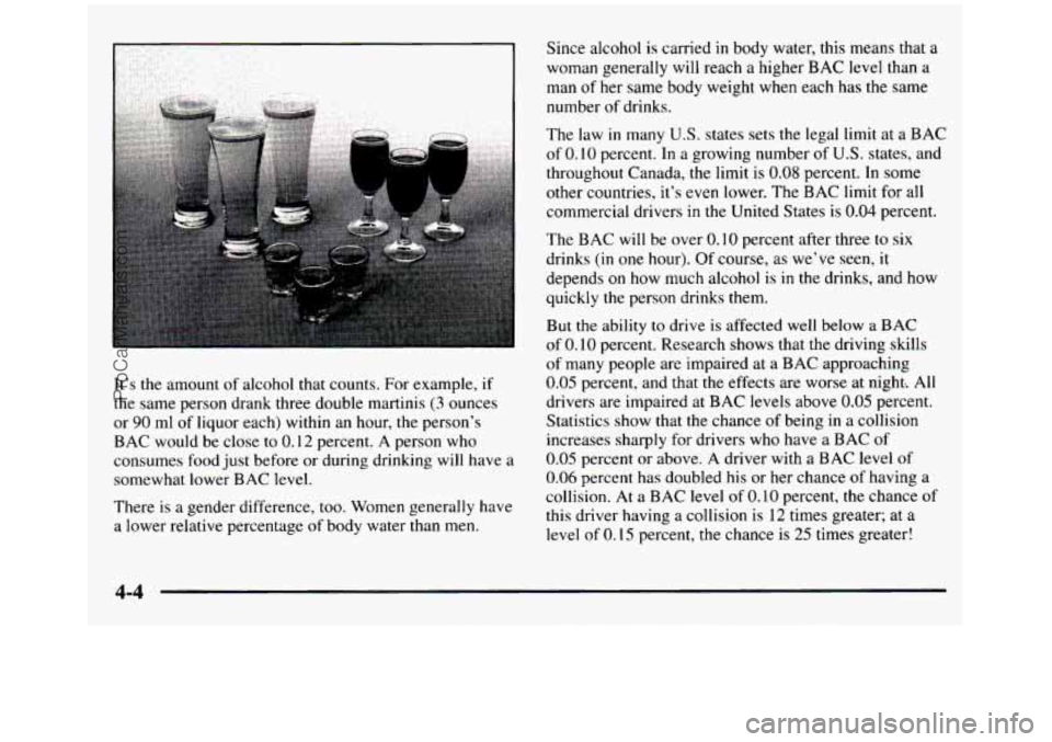 GMC SIERRA 1997 Owners Manual It’s the amount of alcohol that counts. For example, if
the same person drank three double martinis
(3 ounces
or
90 ml of liquor each) within an hour, the person’s
BAC woul GMC SIERRA 1997 Owners Manual It’s the amount of alcohol that counts. For example, if
the same person drank three double martinis
(3 ounces
or
90 ml of liquor each) within an hour, the person’s
BAC woul