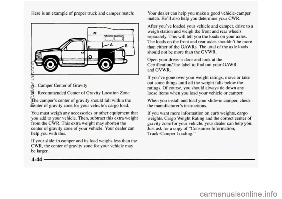 GMC SIERRA 1997 Owners Manual Here is an example of proper truck and camper match:
r ‘J
A. Camper Center of Gravity
B. Recommended Center of Gravity Location Zone
The camper’s center
of gravity should fa GMC SIERRA 1997 Owners Manual Here is an example of proper truck and camper match:
r ‘J
A. Camper Center of Gravity
B. Recommended Center of Gravity Location Zone
The camper’s center
of gravity should fa