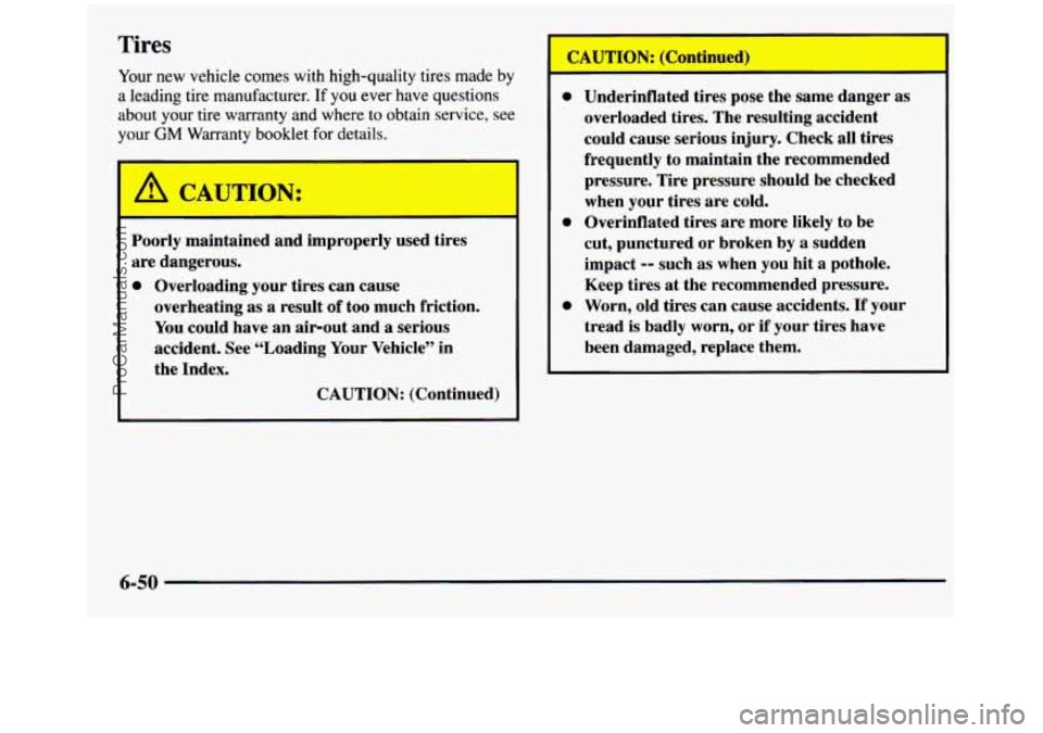 GMC SIERRA 1997 Owners Manual Tires
Your new vehicle comes with high-quality tires made by
a leading tire manufacturer.
If you ever have questions
about your tire warranty and where to obtain service, see
your GMC SIERRA 1997 Owners Manual Tires
Your new vehicle comes with high-quality tires made by
a leading tire manufacturer.
If you ever have questions
about your tire warranty and where to obtain service, see
your