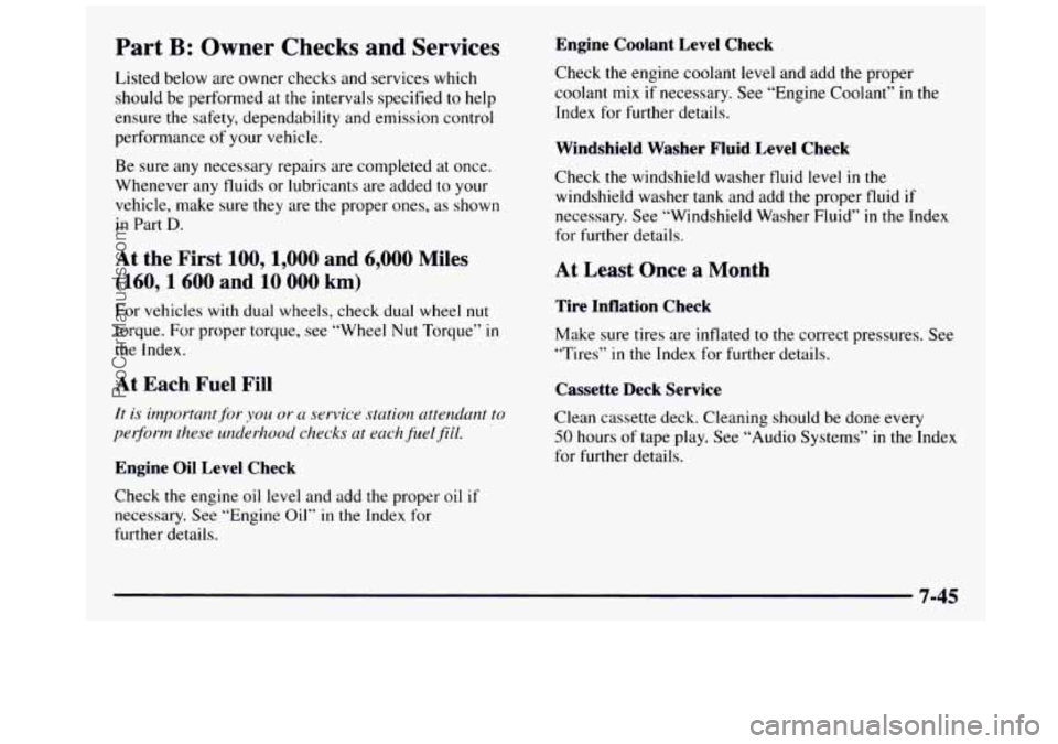 GMC SIERRA 1997 Owners Manual Part B: Owner Checks and Services
Listed below are owner checks and services which
should be performed at the intervals specified
to help
ensure the safety, dependability and emissi GMC SIERRA 1997 Owners Manual Part B: Owner Checks and Services
Listed below are owner checks and services which
should be performed at the intervals specified
to help
ensure the safety, dependability and emissi