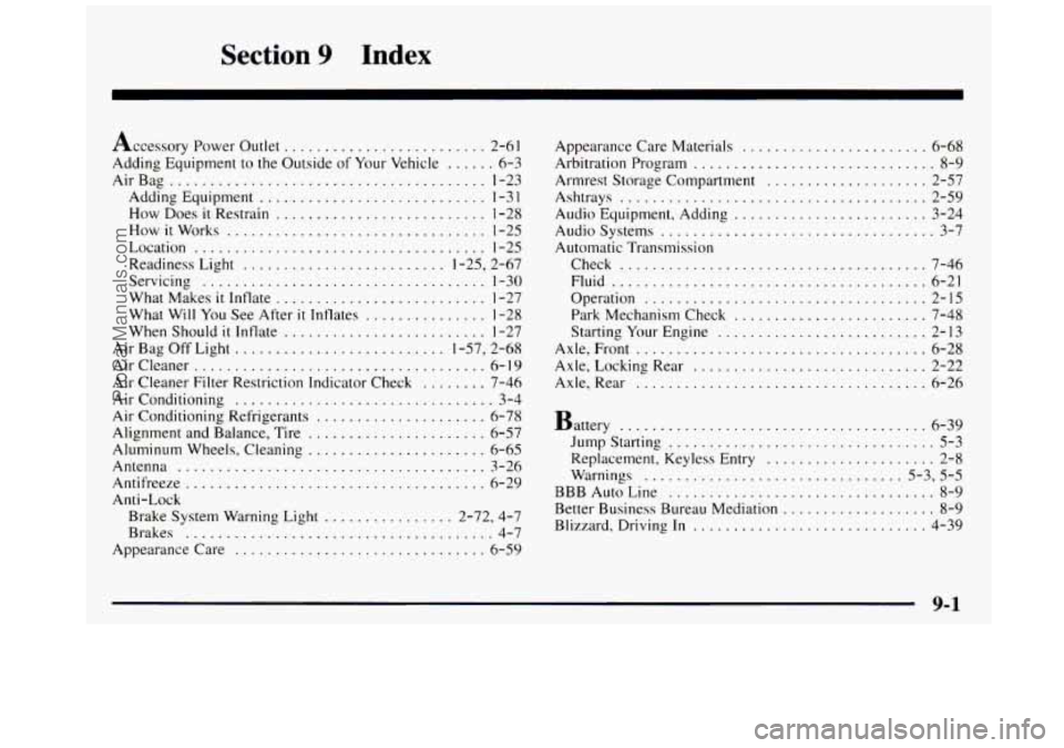 GMC SIERRA 1997 Owners Manual Section 9 Index
Accessory Power Outlet ......................... 2-6 I
Adding Equipment to the Outside of Your Vehicle ...... 6-3
AirBag ....................................... 1-23
Adding GMC SIERRA 1997 Owners Manual Section 9 Index
Accessory Power Outlet ......................... 2-6 I
Adding Equipment to the Outside of Your Vehicle ...... 6-3
AirBag ....................................... 1-23
Adding