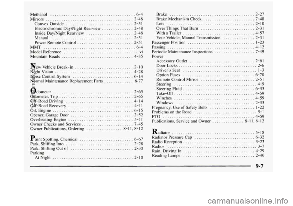 GMC SIERRA 1997 Owners Manual Methanol ...................................... 6-4
Mirrors
....................................... 2-48
Convex Outside
.............................. 2-51
Electrochromic Daymight Rearview
... GMC SIERRA 1997 Owners Manual Methanol ...................................... 6-4
Mirrors
....................................... 2-48
Convex Outside
.............................. 2-51
Electrochromic Daymight Rearview
...