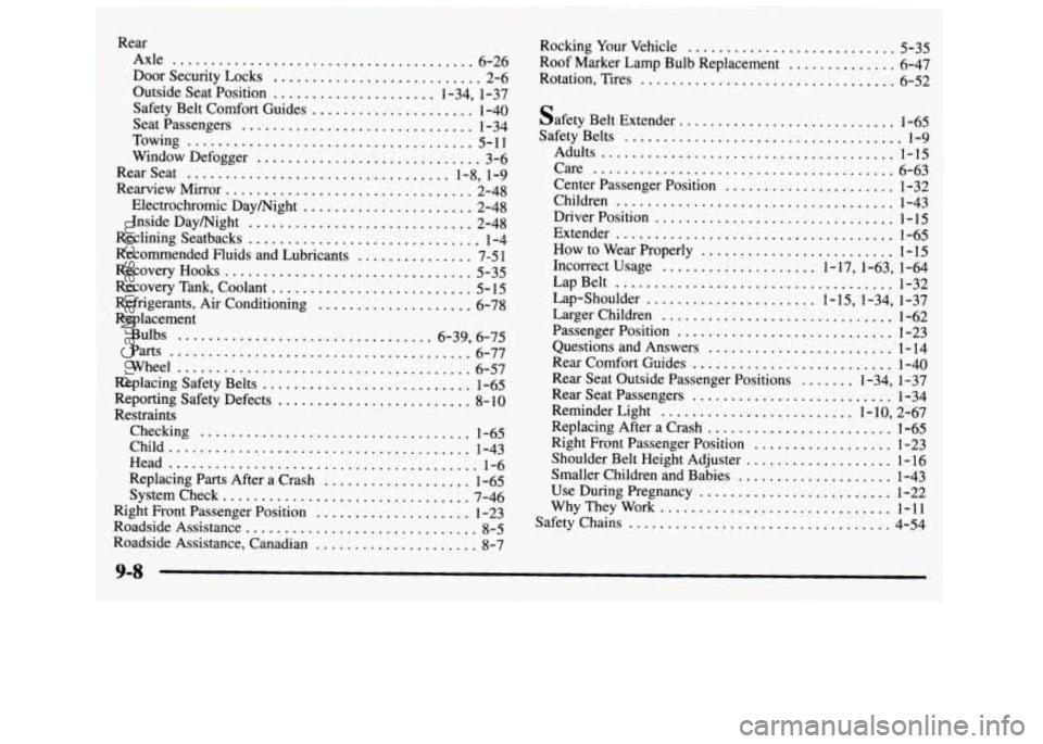 GMC SIERRA 1997 Owners Manual Rear Axle
......................................-6-26
DoorSecurityLocks ........................... 2-6
Outside Seat Position ..................... 1-34, 1-37
Safety Belt Comfort Guides
.. GMC SIERRA 1997 Owners Manual Rear Axle
......................................-6-26
DoorSecurityLocks ........................... 2-6
Outside Seat Position ..................... 1-34, 1-37
Safety Belt Comfort Guides
..