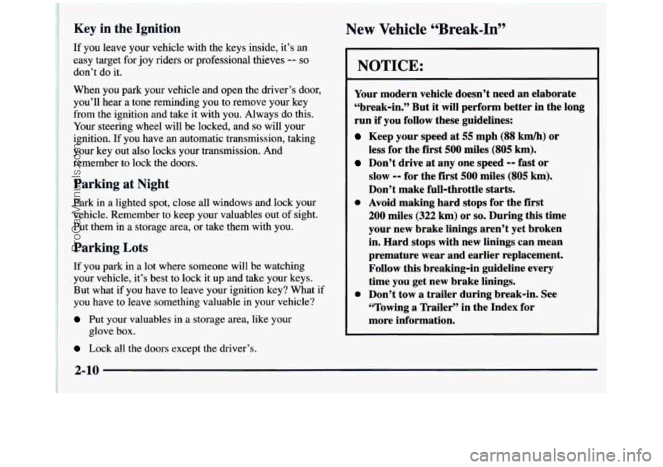 GMC SIERRA 1997  Owners Manual ~  ~~~~~  ~~~~~~~~~~~~ 
~  ~~ -~ ~ 
Key in  the  Ignition 
If you  leave  your  vehicle  with  the  keys  inside,  it’s  an 
easy  target  for 
joy riders or professional  thieves -- so 
don’t do 