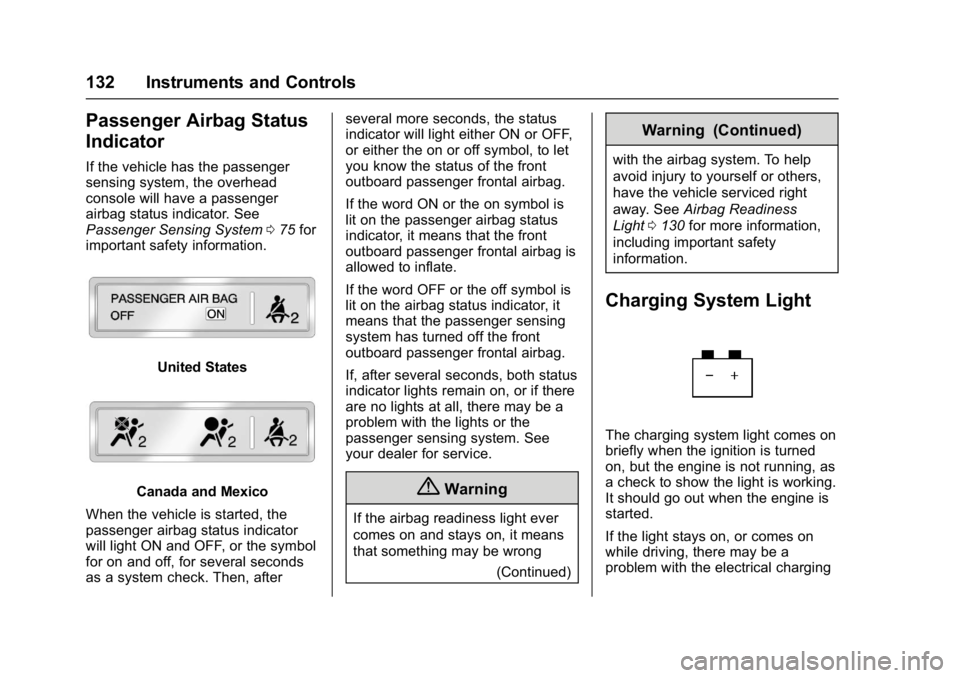 GMC SIERRA 1500 2017  Owners Manual GMC Sierra/Sierra Denali Owner Manual (GMNA-Localizing-U.S./Canada/
Mexico-9955992) - 2017 - crc - 5/3/16
132 Instruments and Controls
Passenger Airbag Status
Indicator
If the vehicle has the passenge