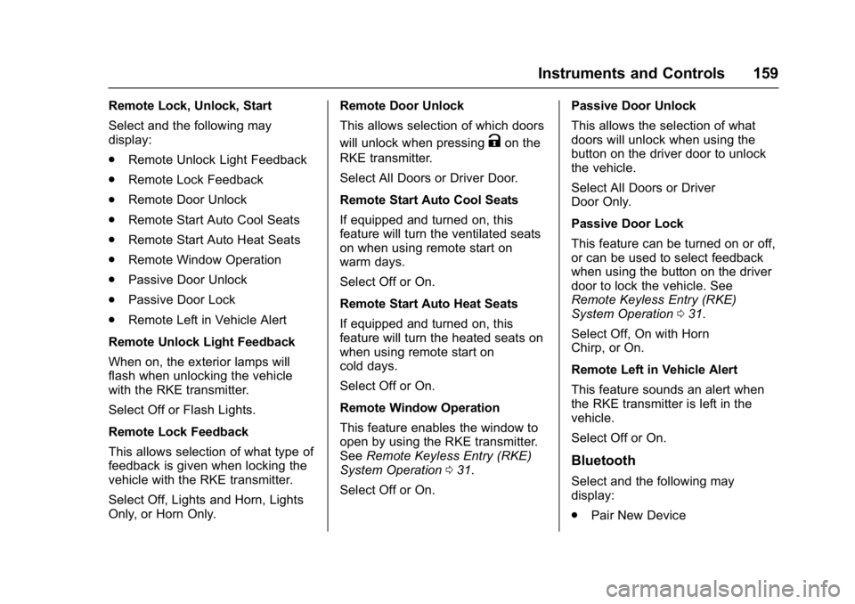 GMC SIERRA 1500 2017  Owners Manual GMC Sierra/Sierra Denali Owner Manual (GMNA-Localizing-U.S./Canada/
Mexico-9955992) - 2017 - crc - 5/3/16
Instruments and Controls 159
Remote Lock, Unlock, Start
Select and the following may
display:
