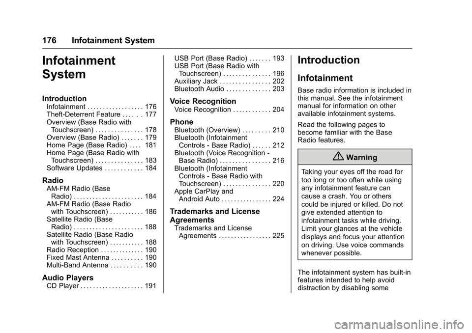 GMC SIERRA 1500 2017  Owners Manual GMC Sierra/Sierra Denali Owner Manual (GMNA-Localizing-U.S./Canada/
Mexico-9955992) - 2017 - crc - 5/3/16
176 Infotainment System
Infotainment
System
Introduction
Infotainment . . . . . . . . . . . . 