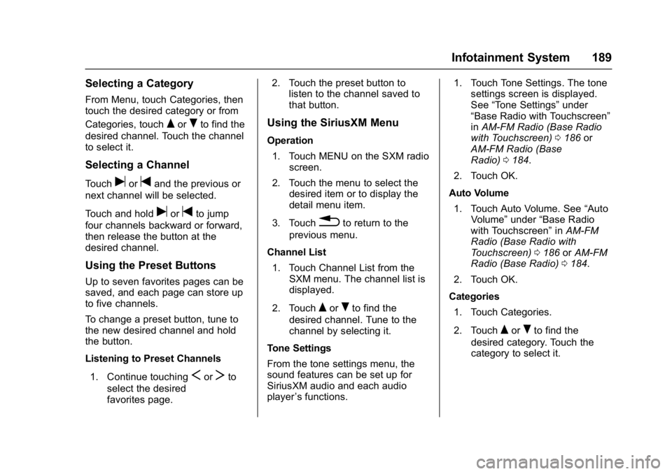 GMC SIERRA 1500 2017  Owners Manual GMC Sierra/Sierra Denali Owner Manual (GMNA-Localizing-U.S./Canada/
Mexico-9955992) - 2017 - crc - 5/3/16
Infotainment System 189
Selecting a Category
From Menu, touch Categories, then
touch the desir
