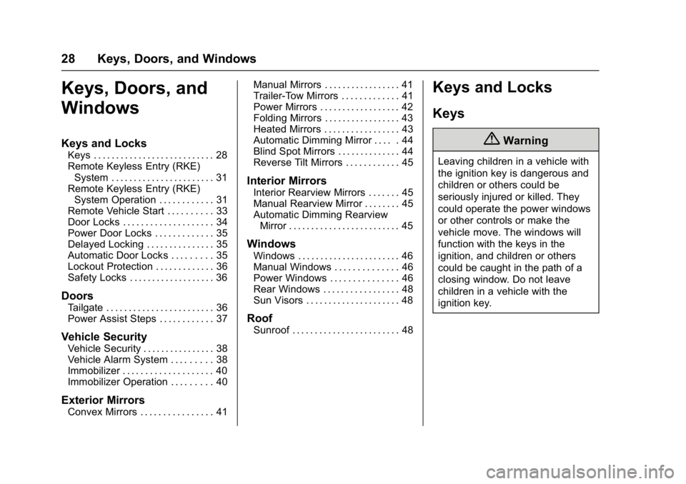 GMC SIERRA 1500 2017  Owners Manual GMC Sierra/Sierra Denali Owner Manual (GMNA-Localizing-U.S./Canada/
Mexico-9955992) - 2017 - crc - 5/3/16
28 Keys, Doors, and Windows
Keys, Doors, and
Windows
Keys and Locks
Keys . . . . . . . . . . .