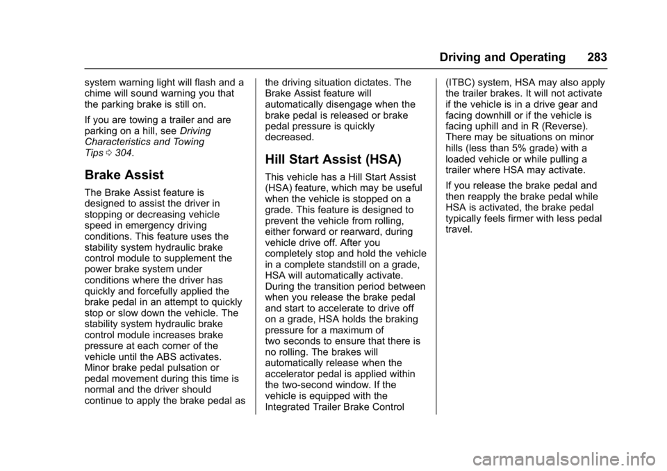 GMC SIERRA 1500 2017  Owners Manual GMC Sierra/Sierra Denali Owner Manual (GMNA-Localizing-U.S./Canada/
Mexico-9955992) - 2017 - crc - 5/3/16
Driving and Operating 283
system warning light will flash and a
chime will sound warning you t