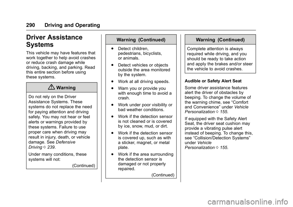 GMC SIERRA 1500 2017  Owners Manual GMC Sierra/Sierra Denali Owner Manual (GMNA-Localizing-U.S./Canada/
Mexico-9955992) - 2017 - crc - 5/3/16
290 Driving and Operating
Driver Assistance
Systems
This vehicle may have features that
work t