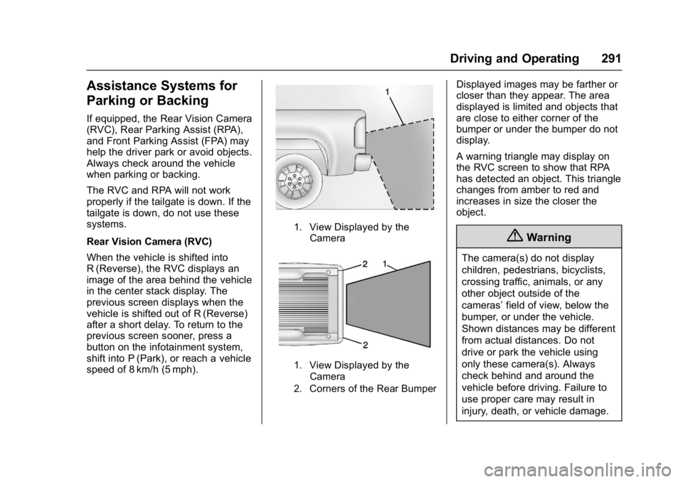 GMC SIERRA 1500 2017  Owners Manual GMC Sierra/Sierra Denali Owner Manual (GMNA-Localizing-U.S./Canada/
Mexico-9955992) - 2017 - crc - 5/3/16
Driving and Operating 291
Assistance Systems for
Parking or Backing
If equipped, the Rear Visi