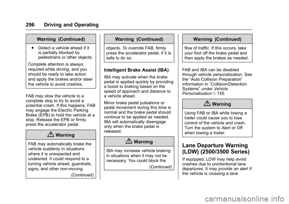 GMC SIERRA 1500 2017  Owners Manual GMC Sierra/Sierra Denali Owner Manual (GMNA-Localizing-U.S./Canada/
Mexico-9955992) - 2017 - crc - 5/3/16
296 Driving and Operating
Warning (Continued)
.Detect a vehicle ahead if it
is partially block